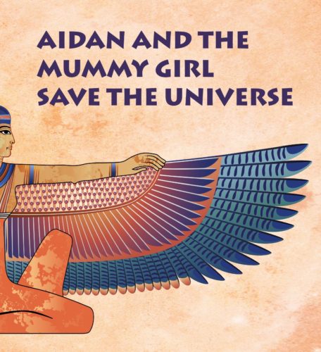 Aidan and the Mummy Girl Save the Universe